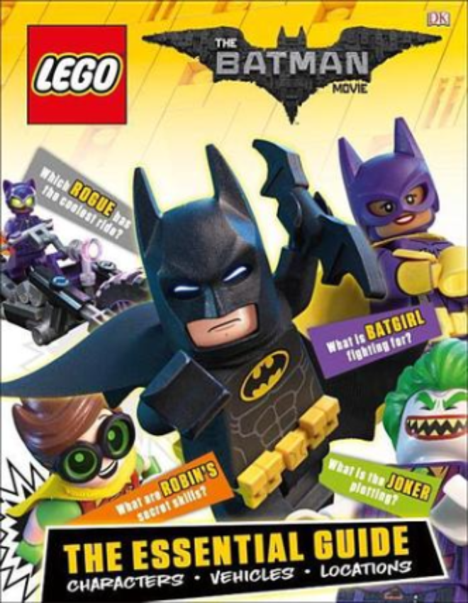 Lego (R) Batman Movie: The Essential Guide: Characters, Vehicles, Locations